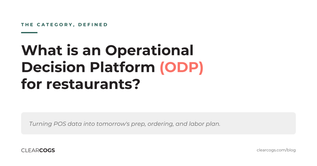 What is an operational decision platform (ODP) for restaurants? Turning POS data into tomorrow's prep, ordering, and labor plan.